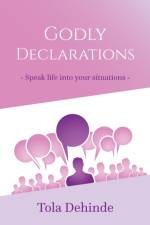 Godly Declarations af Tola Dehinde