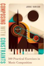 Composing with Constraints af Jorge (Lecturer in Music Theory Variego