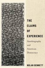 The Claims of Experience af Nolan (Assistant Professor of Democracy and Justice Studies Bennett