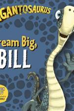 Gigantosaurus - Dream Big, BILL af Cyber Group Studios