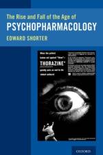 The Rise and Fall of the Age of Psychopharmacology af Edward (Professor of Psychiatry and History of Medicine Shorter