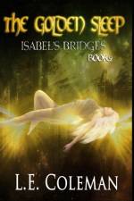 Golden Sleep - Isabel's Bridges (Book 2) af L E Coleman