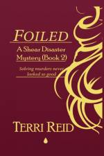 Foiled - A Shear Disaster Mystery (Book Two) af Terri Reid