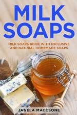Milk Soaps af Janela Maccsone