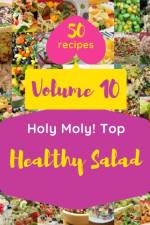 Holy Moly! Top 50 Healthy Salad Recipes Volume 10 af Viola R Elkins