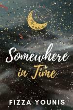 Somewhere in Time af Fizza Younis