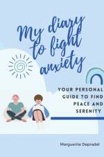 My diary to fight anxiety af Marguerite Depradel