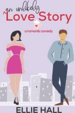 An Unlikely Love Story af Ellie Hall