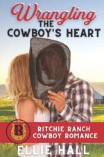 Wrangling the Cowboy's Heart af Ellie Hall