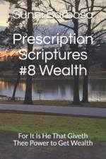 Prescription Scriptures #8 Wealth af Sunni Barbosa