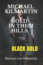 Michael Kilmartin Gold in Them Hills af Michael Lee Kilmartin