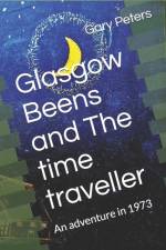 Glasgow Beens and The Time Traveller af Gary Peters