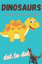 Dinosaur coloring book for kids dot to dot af Mizan Publication