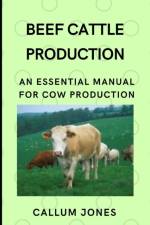 Beef Cattle Prodduction af Callum Jones