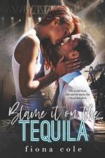 Blame it on the Tequila af Fiona Cole