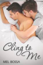 Cling to Me af Mel Bossa