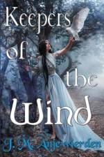 Keepers of the Wind af J M Anjewierden