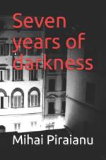 Seven years of darkness af Mihai Piraianu