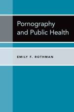 Pornography and Public Health af Emily F. (Professor of Community Health Sciences Rothman