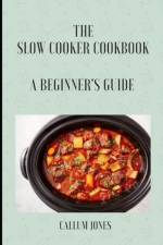 Slow Cooker Cookbook af Callum Jones
