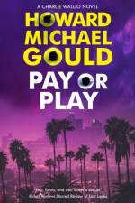 Pay or Play af Howard Michael Gould