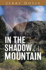 In the Shadow of the Mountain af Jerry Doyle