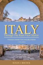 Italy Through the Rear-View Mirror af Susan J Bocock