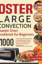 Oster Large Convection Toaster Oven Cookbook for Beginners af Conry Farkey
