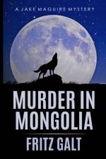 Murder in Mongolia af Fritz Galt