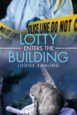 Lotty Enters the Building af Louise Embling