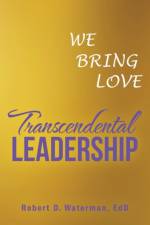 Transcendental Leadership af Robert D Waterman Edd