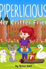 Piperlicious & Her Critter Friends af Teresa Hunt