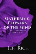 Gathering Flowers of the Mind af Jeff Rich