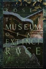 Museum of an Extinct Race af Jonathan Hale Rosen