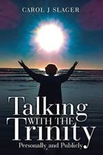 Talking with the Trinity af Carol J Slager