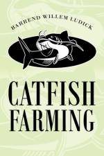 Catfish Farming af Barrend Willem Ludick