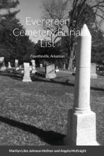 Evergreen Cemetery Burial List af Angela Cozart McKnight