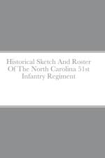 Historical Sketch And Roster Of The North Carolina 51st Infantry Regiment af John C Rigdon