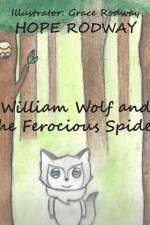 William Wolf and the Ferocious Spider af Hope Rodway