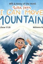 Milk and Honey of the Word With Faith I Can Move Mountains af McKenna Hunter