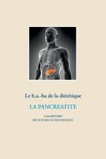 b.a.-ba de la dietetique pour la pancreatite af Cedric Menard