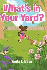 What's in Your Yard? af Anita L Basa