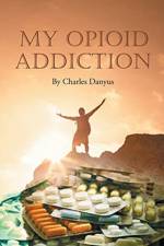 My Opioid Addiction af Charles Danyus