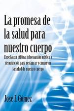 promesa de la salud para nuestro cuerpo af Jose I Gomez