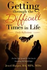 Getting Through the Difficult Times in Life af Jewel Harper BA MPA MDiv