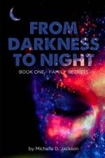 From Darkness to Night af Michelle Denise Jackson