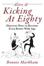 Alive & Kicking At Eighty af Bonnie Markham