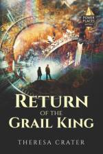 Return of the Grail King af Theresa Crater