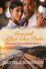 Graced After The Pain af Danyelle Scroggins