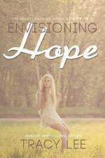 Envisioning Hope af Tracy Lee